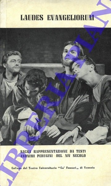 Laudes evangeliorum. Sacra rapprensentazione da testi anonimi perugini del XIV …