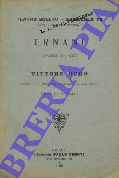 Ernani. Dramma in 5 atti. Traduzione e riduzione dell'artista drammatico …