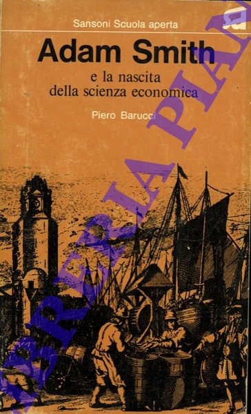 Adam Smith e la nascita della scienza economica.