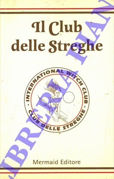 International Witch Club. Il Club delle Streghe.