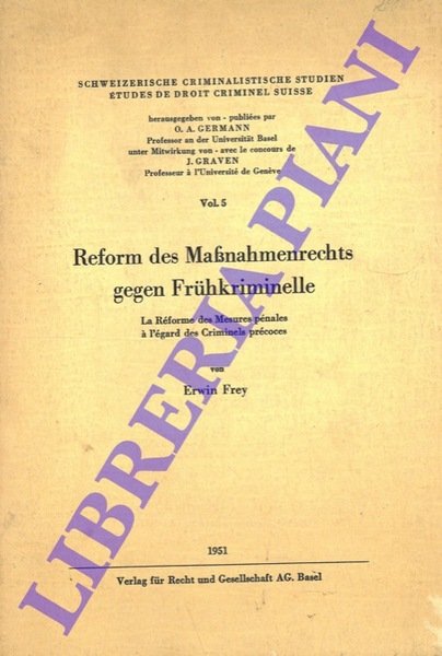 Reform des Mabnahmenrechts gegen Fruhkriminelle. La Réforme des Mesures pénales …