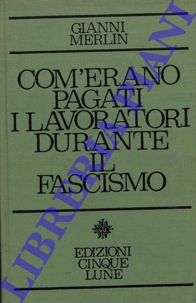 Com'erano pagati i lavoratori durante il fascismo.