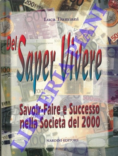 Del Saper Vivere. Savoir-Faire e Successo nella Società del 2000.
