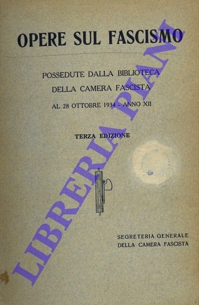 Opere sul fascismo possedute dalla Biblioteca della Camera Fascista al …