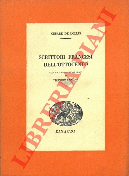 Scrittori francesi dell'Ottocento. Con un saggio biografico di Vittorio Santoli.
