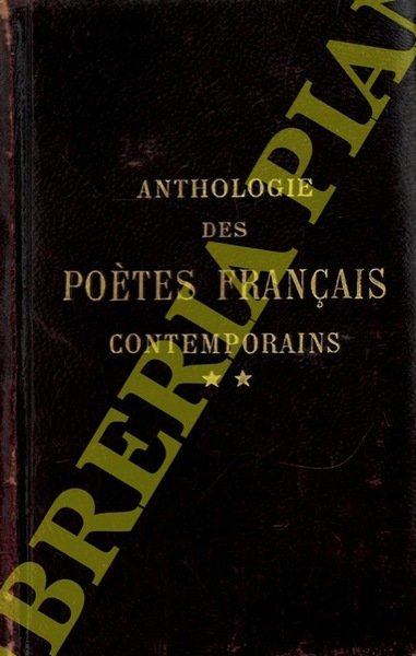 Anthologie des poètes français contemporains. Le Parnasse et le écoles …