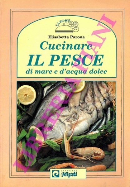Cucinare il pesce di mare e d'acqua dolce.