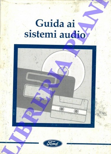 Guida ai sistemi audio - Sistemi audio Ford. Manuale di …