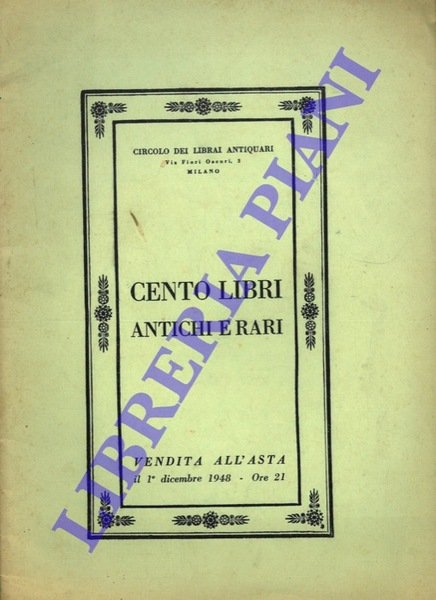 Cento libri antichi e rari. Vendita all'asta.