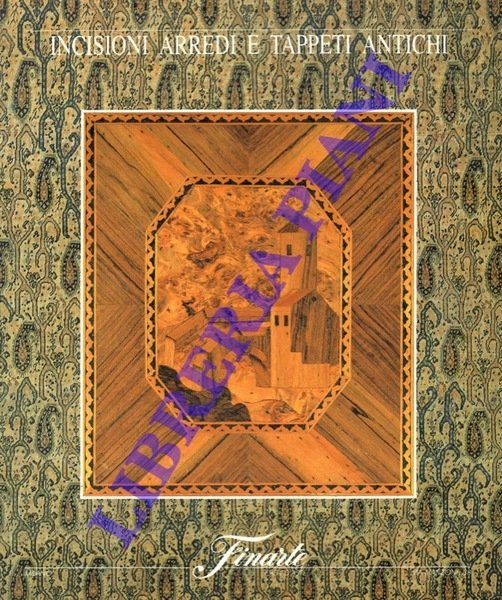 Incisioni arredi e tappeti antichi.