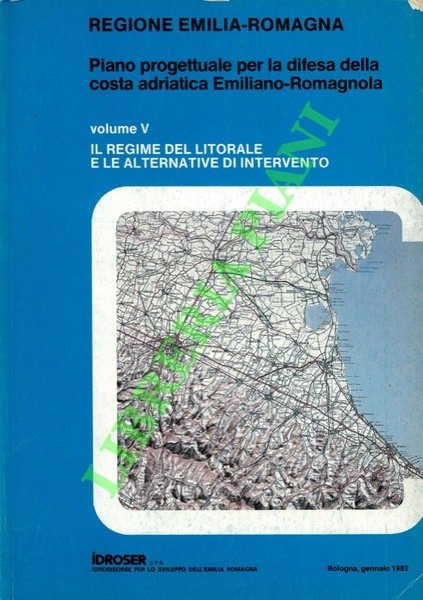 Piano progettuale per la difesa della costa adriatica emiliano-romagnola. Vol. …