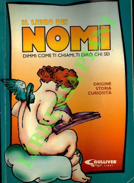 Il libro dei nomi. Dimmi come ti chiami e ti …