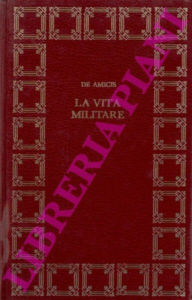 La vita militare. A cura di Lorenzo Sbragi.