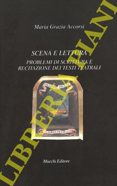 Scena e lettura. Problemi di scrittura e recitazione dei testi …