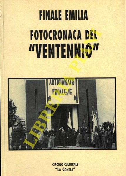 Finale Emilia. Fotocronaca del Ventennio.