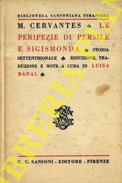 Le peripezie di Persile e Sigismonda. Storia settentrionale. Riduzione, traduzione …