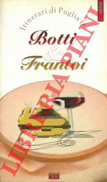 Itinerari di Puglia fra Botti & Frantoi.