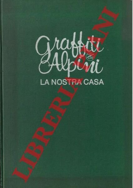 Graffiti Alpini. La nostra casa.