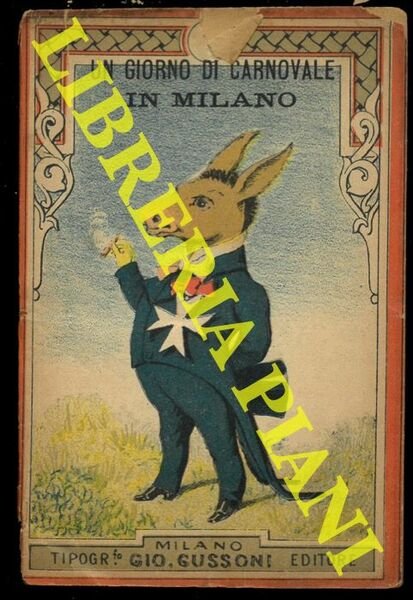Un giorno di carnovale a Milano. Farsa in un atto. …