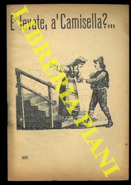 E' levate à camisella ? .