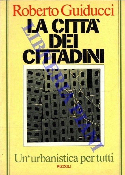 La città dei cittadini. Un'urbanistica per tutti.