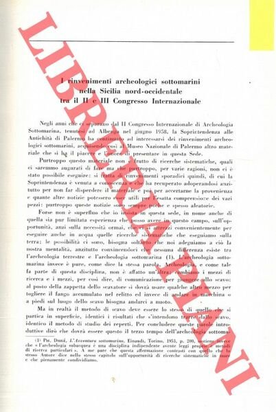 I rinvenimenti archeologici sottomarini nella Sicilia nord-occidentale tra il II e il III Congresso Internazionale. Esplorazioni su alcuni carichi di marmo e pezzi architettonici davanti alle coste della Sicilia Orientale. Il problema del tempio di Hera Lacinia a Capo Colonna e scoperta di un naufragio. Ricerche sulla nave roaman di Cervia.
