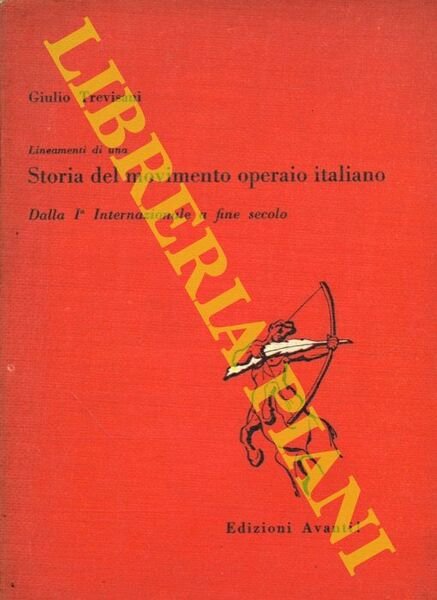 Lineamenti di una storia del movimento operaio italiano. Dalla Ia Internazionale a fine secolo.