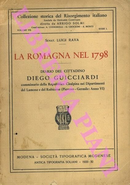 La Romagna nel 1798. Diario del cittadino Diego Guicciardini commissario della Repubblica Cisalpina nei Dipartimenti del Lamone e del Rubicone (Piovoso - Germile, anno VI).