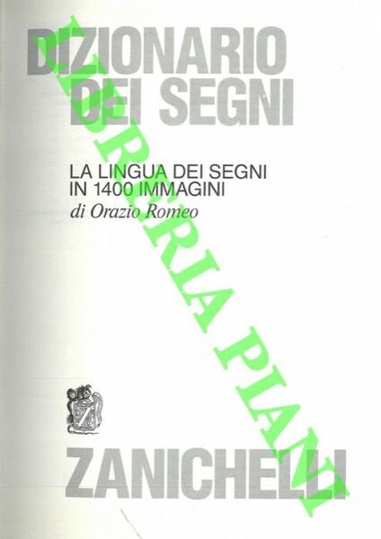 Dizionario dei segni. La lingua dei segni in 1400 immagini.