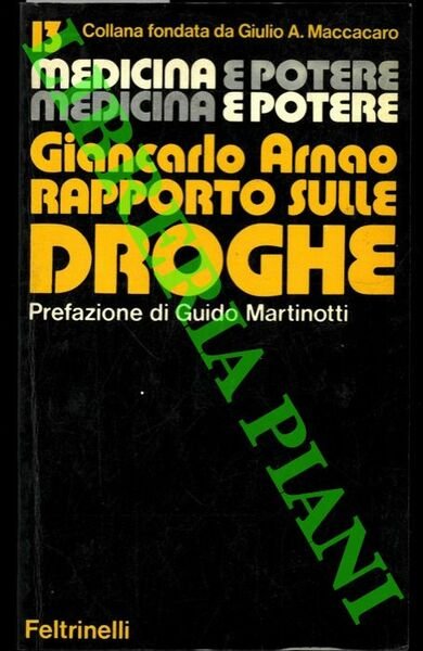 Rapporto sulle droghe. Prefazione di Guido Marinotti.