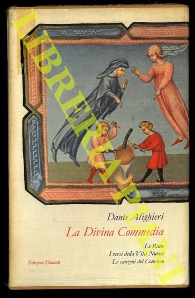La Divina Commedia. Le rime, i versi della Vita Nuova …