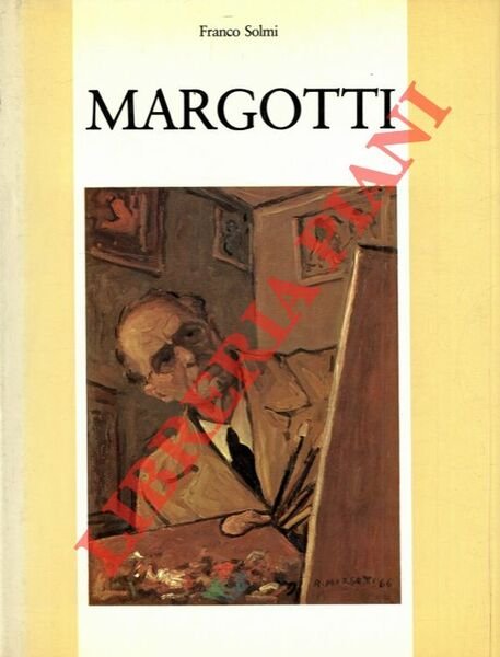 Anacleto Margotti. Mostra antologica realizzata con il patrocinio della Regione Emilia Romagna e la collaborazione del Comune di Bologna.
