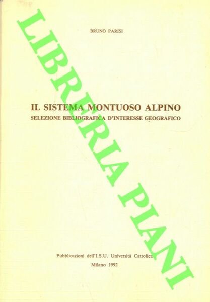 Il sistema montuoso alpino. Selezione bibliografica d'interesse geografico.