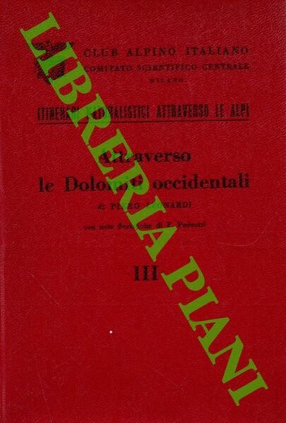 Attraverso le Dolomiti Occidentali. Con note floristiche di F. Pedrotti. Itinerari naturalistici attraverso le Alpi; III.