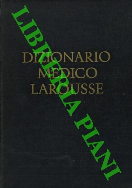 Nuovissimo dizionario medico Larousse.
