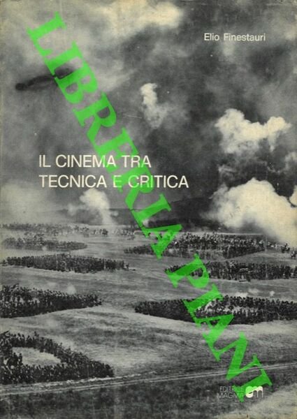 Il cinema tecnica e critica. Prefazione di Wladimiro Settimelli.