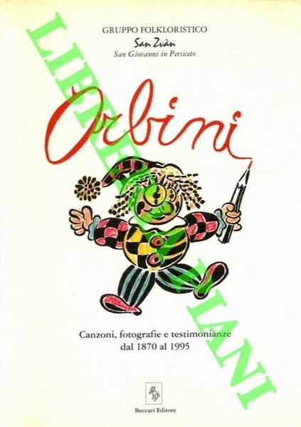 Orbini. Canzoni, fotografie e testimonianze dal 1870 al 1995.
