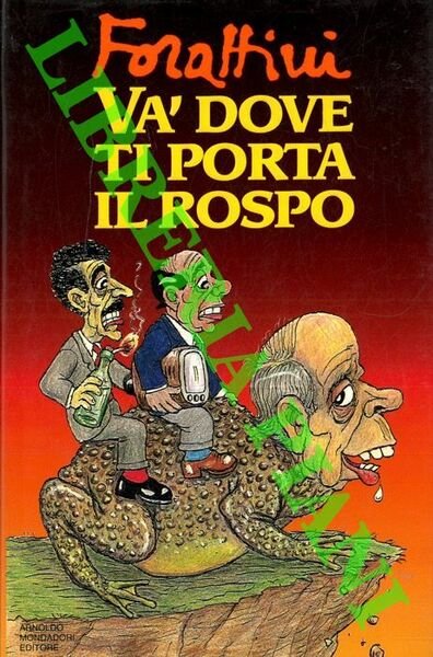 Va' dove ti porta il rospo.