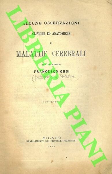 Alcune osservazioni cliniche ed anatomiche di malattie cerebrali.