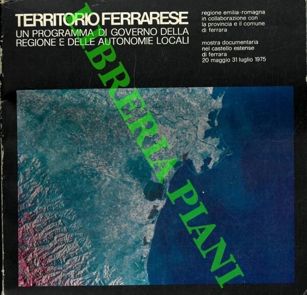 Territorio ferrarese. Un programma di governo della regione e delle …