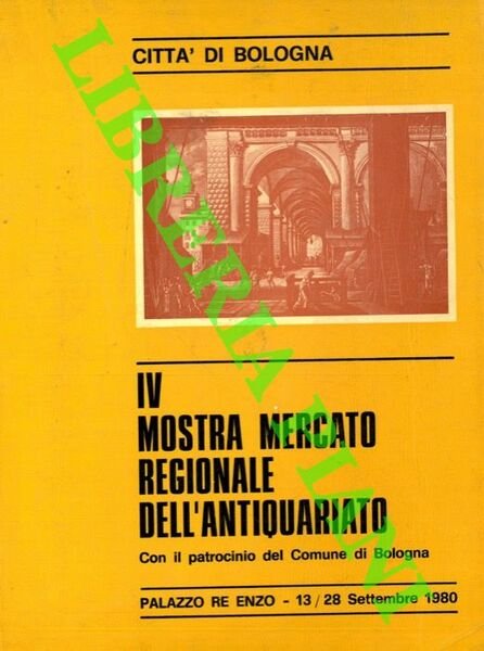 4a mostra mercato regionale dell'antiquariato. Palazzo Re Enzo, 13/28 settembre …