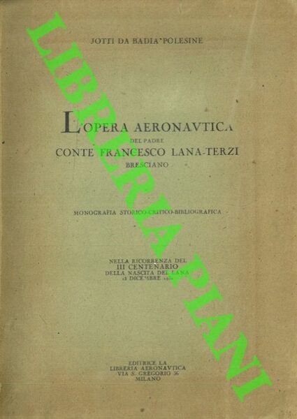L'Opera aeronautica del Padre Conte Francesco Lana Terzi Bresciano. Monografia …