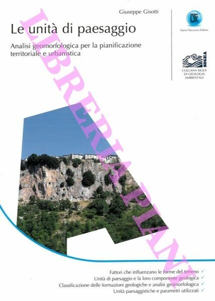 Le unità di paesaggio. Analisi geomorfologica per la pianificazione territoriale e urbanistica.
