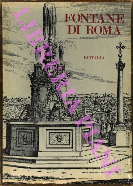 Fontane di Roma. Presentazione di Mario Rivosecchi.