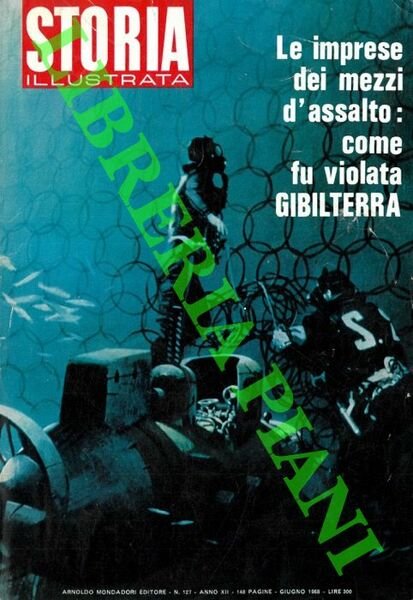 Le imprese dei mezzi d'assalto : come fu violata Gibiliterra.