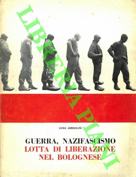 Guerra, nazifascismo, lotta di liberazione nel bolognese. Fotostoria.