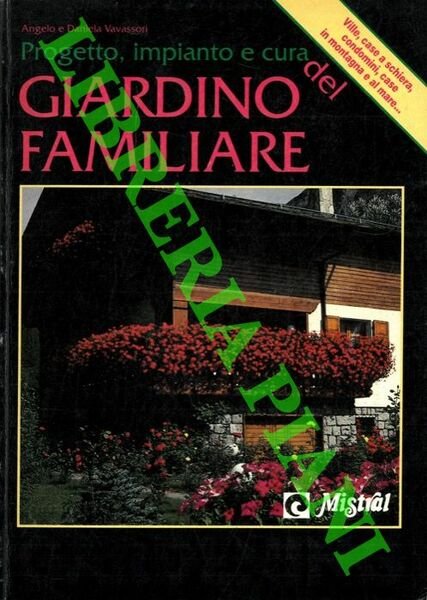 Progetto, impianto e cura del giardino familiare.