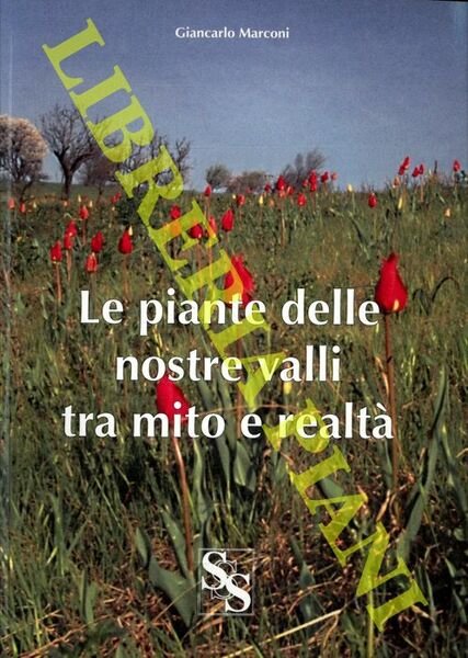Le piante delle nostre valli tra mito e realtà.