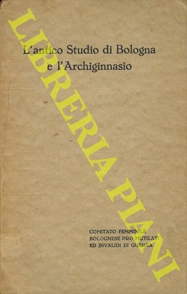 L'antico Studio di Bologna e l'Archiginnasio.