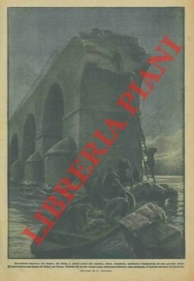 Impresa nottura del Genio: il ponte Vidor sul Piave fatto …